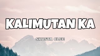 Download lagu Kalimutan Ka - Skusta Clee (Lyrics) mp3 Download lagu Kalimutan Ka - Skusta Clee (Lyrics) mp3