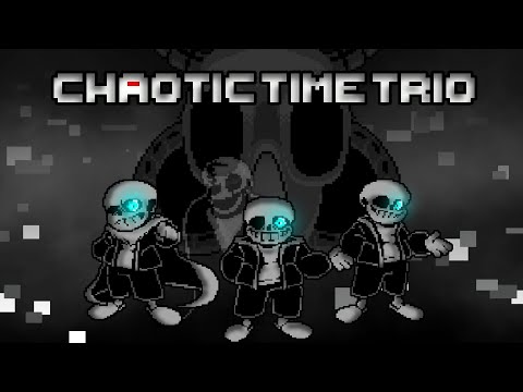 Chaotic Time Trio | UNDERTALE Fangame | Phase 1 - 1.5