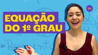 Equação do 1° Grau | Aula completa com exercícios (Parte 1)