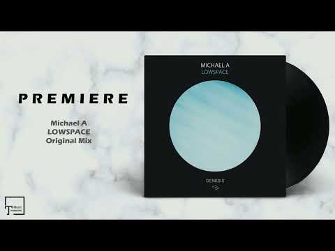 PREMIERE: Michael A - Lowspace (Original Mix) [GENESIS MUSIC]