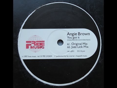 Angie Brown ‎- You Got It (Original Mix)