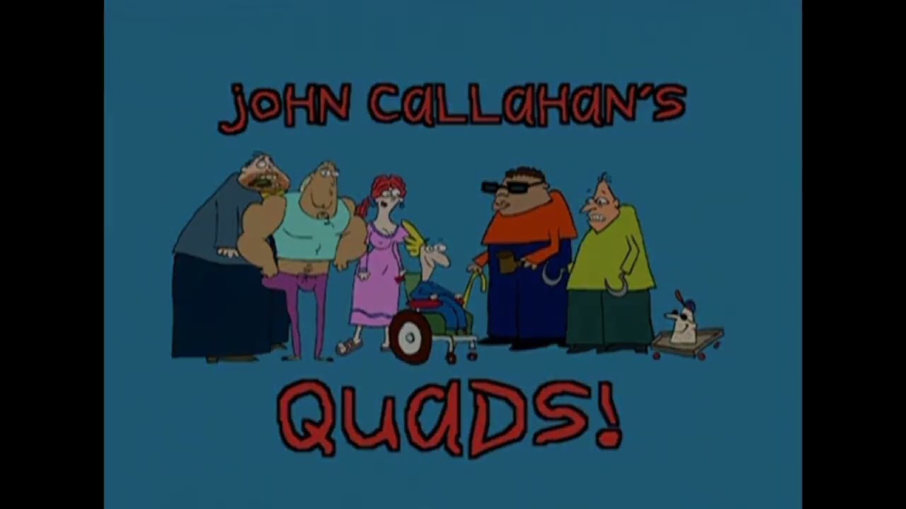 "John Callahan’s Quads!" — Season One opening theme/closing credits (2000)