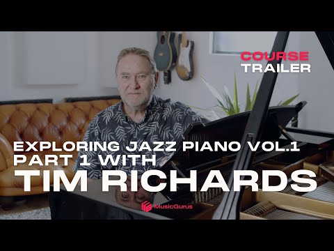 Course Trailer: Exploring Jazz Piano Vol. 1, Pt.1 with Tim Richards on MusicGurus