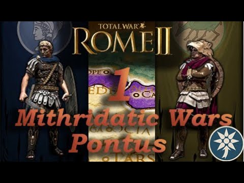 Rome 2 Total War DIE - Mithridatic Wars  - Pontus campaign #1 -  Black Sea Empire on the Rise !