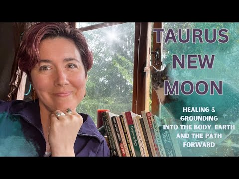 Slow Down & Ground ~ Taurus New Moon, May 7/8 2024 || Astrology