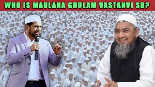 Who Is Maulana Ghulam Mohammed Vastanvi SB?  Madra