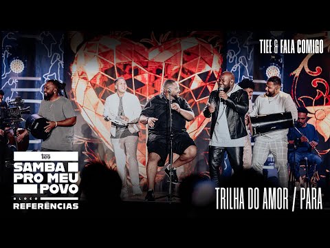 Tiee & Fala Comigo - Trilha do Amor / Pára (Ao Vivo - DVD Samba Pro Meu Povo)