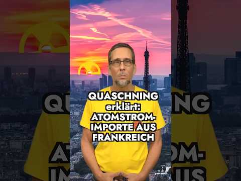 Video Thumbnail: Quaschning erklärt: Atomstromimporte aus Frankreich ⚛️🇫🇷 #atomkraft #kernenergie #frankreich #söder