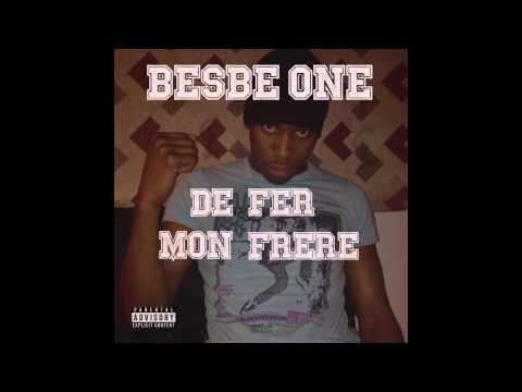 Besbe One - Le Respect ( De Fer Mon Frère Mixtape )