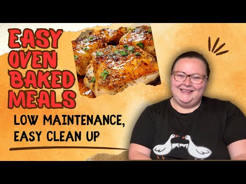 Delicious Oven Baked Classics || Low Maintenance, No Mess, Easy Clean-Up Recipes
