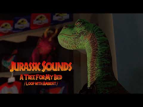 Jurassic Sounds - A Tree For My Bed (Loop with Ambient)