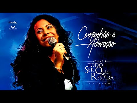 Dany Grace - Todo Ser Que Respira - Comunhão e Adoração 5 (DVD COMPLETO)