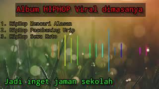 Download lagu Album HipHop Hits Viral di masanya | Mencari alasan mp3