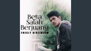Download lagu Beta Salah Berjuang mp3 Download lagu Beta Salah Berjuang mp3