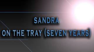 Sandra-On The Tray (Seven Years) [HD AUDIO]