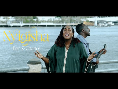 NYIGISHA - Ben & Chance (Official Video)