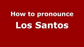 How to pronounce Los Santos