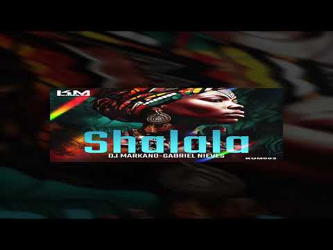 SHALALA - Dj Markano & Gabriel Nieves