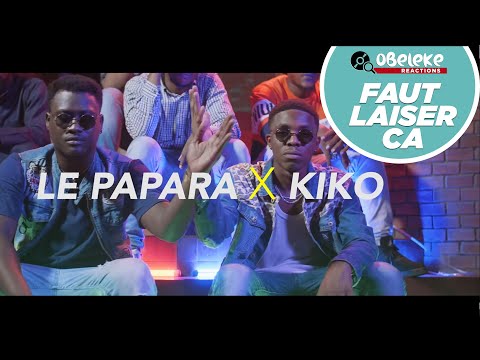 LePapara ft KIKO - FAUT LAISSER ÇA  ll   OBELEKE REACTIONS