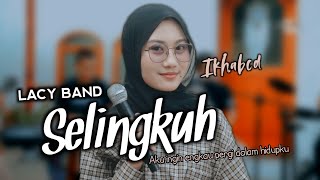 Download lagu IKHABCD - Lacy Band SELINGKUH - (AKU INGIN ENGKAU PERGI DALAM HIDUPKU TANPA DIRIMU) mp3