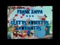 FRANK ZAPPA -- CLETUS AWREETUS ...