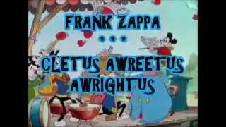 FRANK ZAPPA -- CLETUS AWREETUS AWRIGHTUS