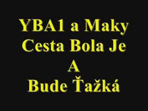 YBA1 a Maky - Cesta bola je a bude ťažká