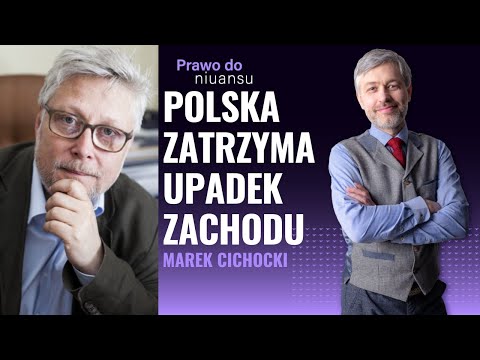 Jak chrześcijańska Polska powstrzyma upadek Zachodu | Marek Cichocki