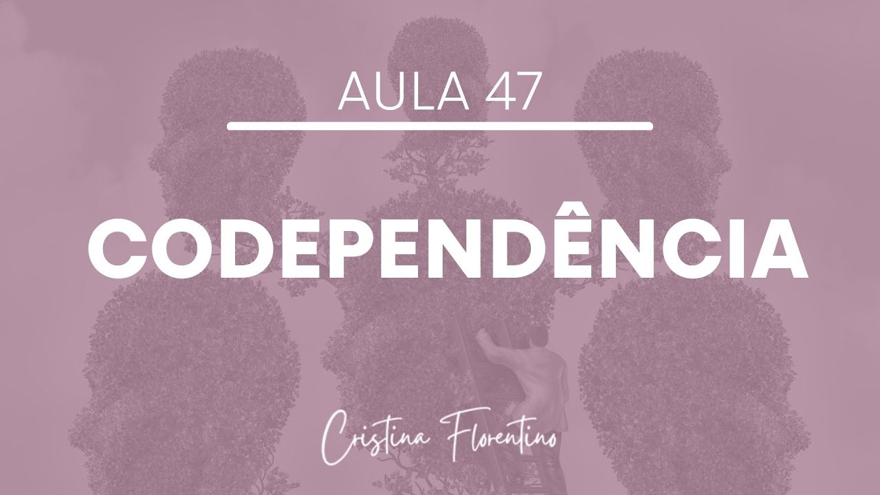 A Codependencia Tem Solução? | Aula 47