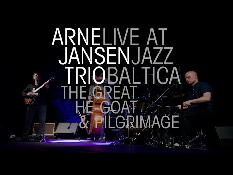 Arne Jansen Trio - The Great He-Goat & Pilgrimage - Jazz Baltica 2015
