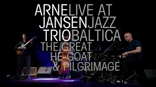 Arne Jansen Trio - The Great He-Goat & Pilgrimage - Jazz Baltica 2015