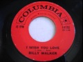 Billy Walker ~ I Wish You Love