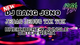 Download lagu DJ BANG JONO TIK TOK BREAKBEAT JUNGLE DUTCH FULL BASS REMIX TERBARU 2021[ IRGY A.N BOOTLEG REMIX ] mp3