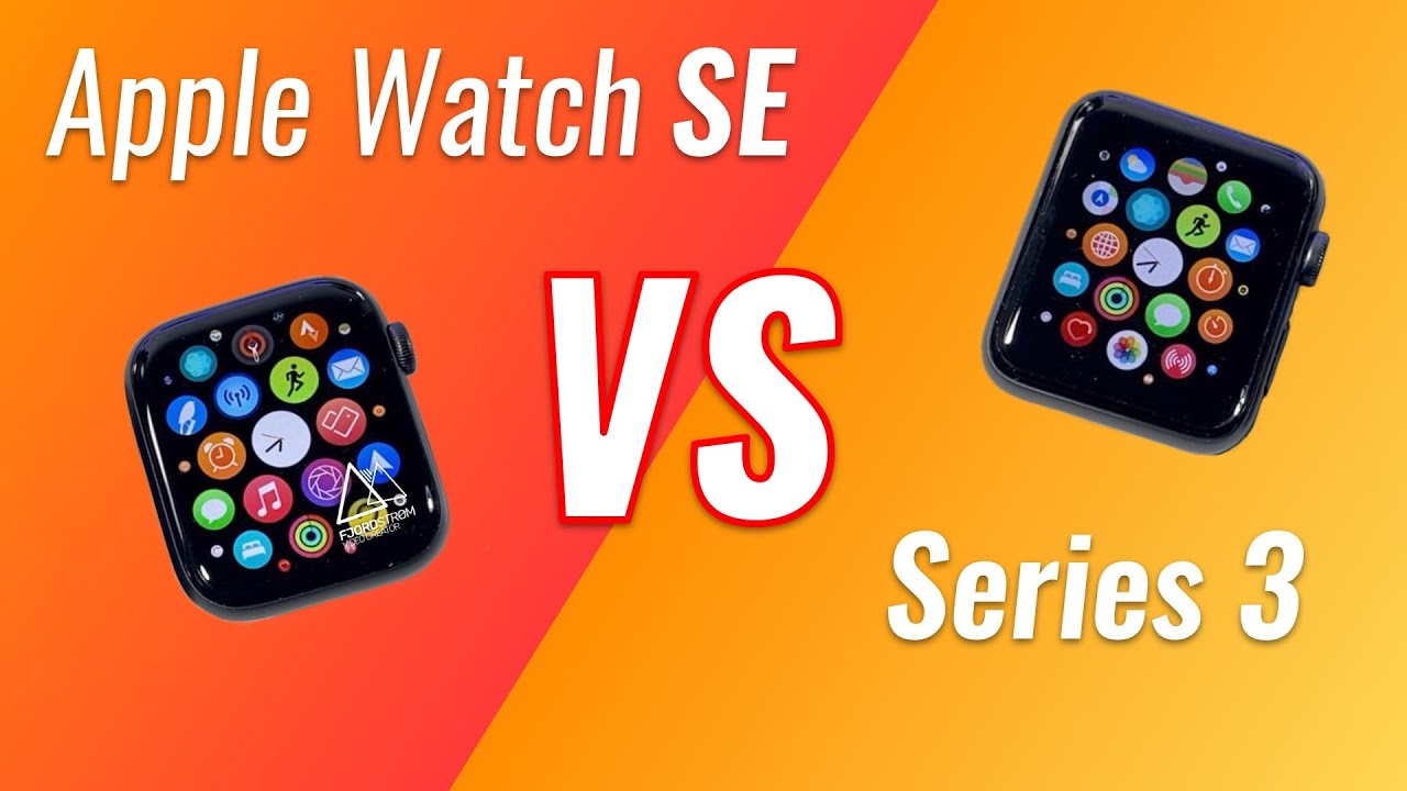 Apple Watch SE versus Series 3: DETAILED COMPARISON — Should you buy/upgrade?