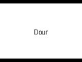 How to pronounce Dour / Dour pronunciation