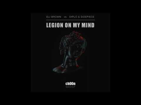 Eli Brown vs Diplo & Sidepiece - Legion On My Mind (ch00n Mashup)