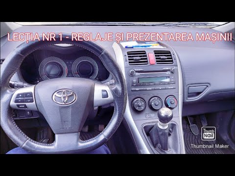 Școala De Șoferi  - LECȚIA NR 1 - REGLAJE ȘI PREZENTAREA MAȘINII