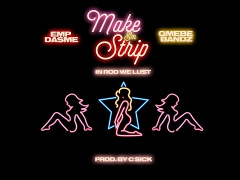EMP Dasme ft EBE Bandz - Make Em Strip [Prod by C-Sick]