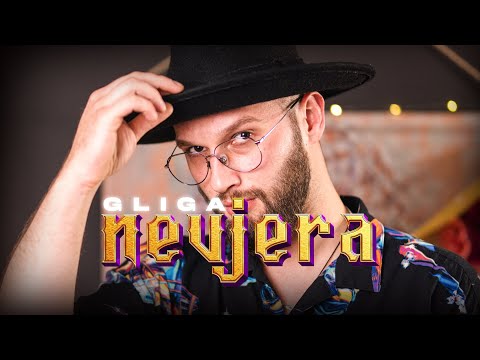 GLIGA - NEVJERA (OFFICIAL VIDEO)