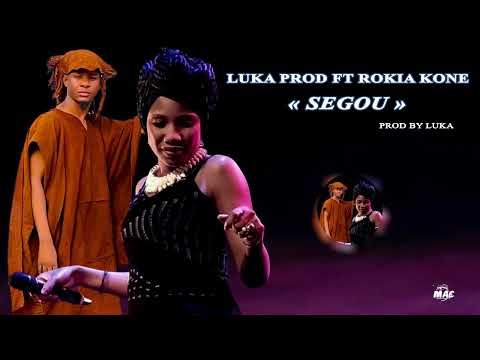 Luka prod ft Rokia Koné ( Ségou)
