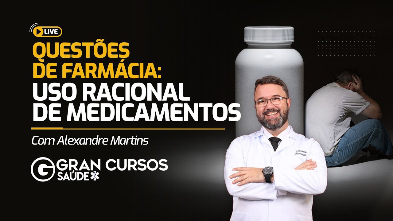 Questões de Farmácia - Uso racional de medicamentos com Prof. Alexandre Martins