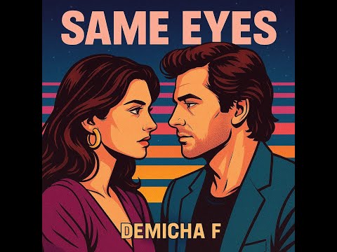 Same Eyes - DeMicha F