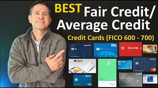 BEST Fair Credit Credit Cards / Average Credit Cards 2023 💳 FICO Credit Scores 600 - 650 - 700
