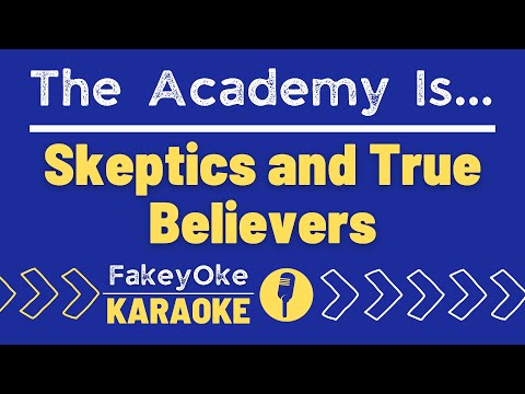 Skeptics And True Believers - The Academy Is