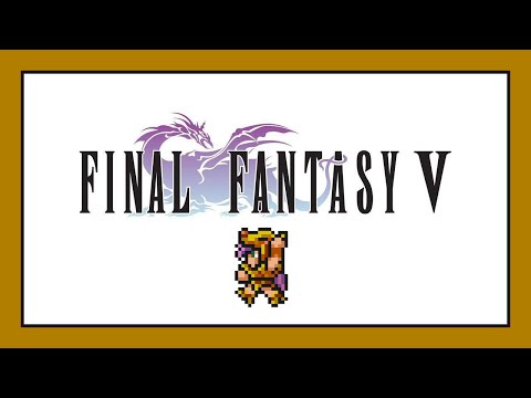 Final Fantasy V FF5 Solo Challenge #16 - BERSERKER [Part 4]