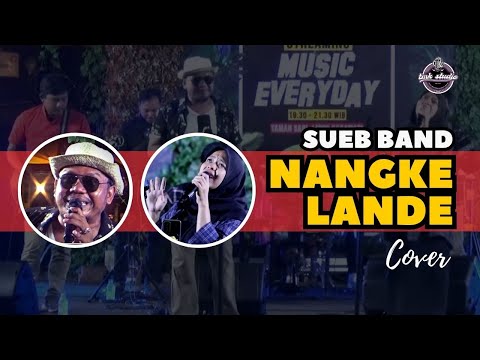 NANGKE LANDE - SUEB BAND ( COVER BENYAMIN SUEB ) | LIVE
