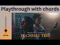 Je Chhau Timi | Playthrough with Chords | Swoopna Suman x Samir Shrestha