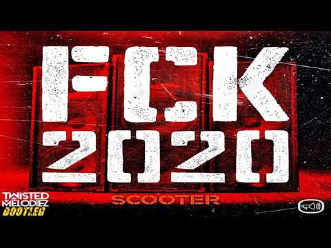 SCOOTER - FCK 2020 (Twisted Melodiez Bootleg) [Original Mix]