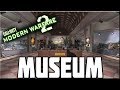 MODERN WARFARE 2 MUSEUM! MODERN WARFARE 2 MUSEUM!