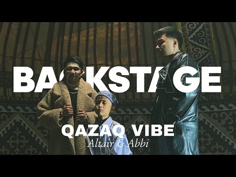 ALTAIR & ABBI — QAZAQ vibe (Backstage)